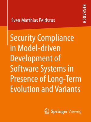 cover image of Security Compliance in Model-driven Development of Software Systems in Presence of Long-Term Evolution and Variants